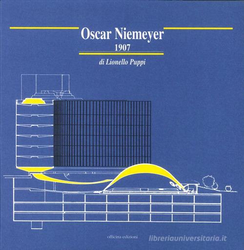 Oscar Niemeyer (1907) di Lionello Puppi edito da Officina