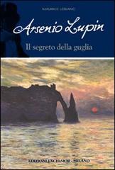 Arsenio Lupin e il segreto della guglia. Arsenio Lupin di Maurice Leblanc edito da Excelsior 1881