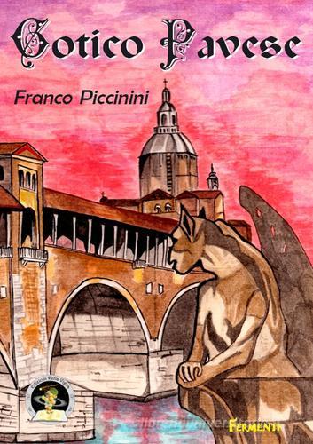 Gotico pavese di Franco Piccinini edito da Edizioni Della Vigna