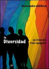 La diversidad. Un itinerario italo-spagnolo di Alessandro Dell'Aria edito da Altromondo (Padova)
