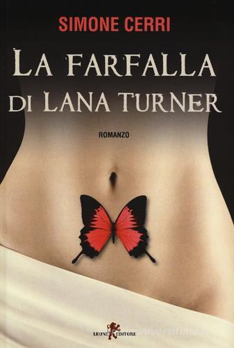 La farfalla di Lana Turner di Simone Cerri edito da Leone