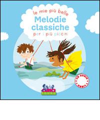 Le più belle melodie classiche per i più piccini. Ediz. illustrata. Con CD-ROM edito da Curci