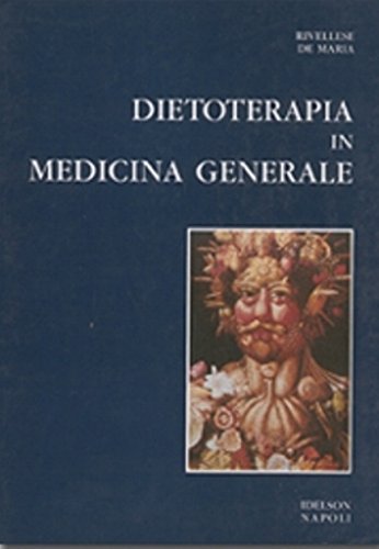 Dietoterapia in medicina generale di Angela A. Rivellese, Eugenio De Maria edito da Idelson-Gnocchi