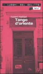 Tango d'oriente di Hubert Haddad edito da Robin