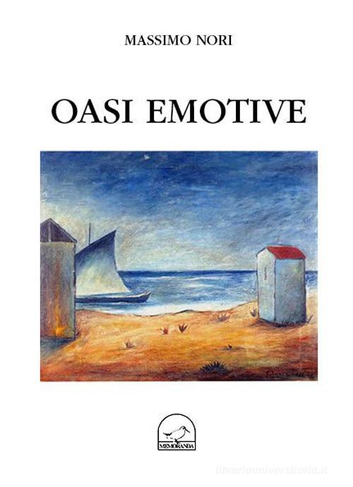 Oasi emotive di Massimo Nori edito da Memoranda