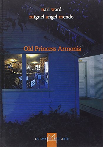 Old princess Armonia di Miguel A. Mendo, Nari Ward edito da Hopefulmonster