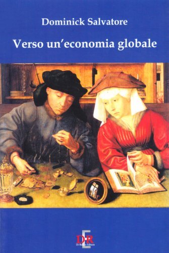 Verso un'economia globale di Dominick Salvatore edito da Di Renzo Editore