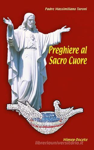 Preghiere al Sacro Cuore-Enciclica «Miserentissimus redemptor» di Massimiliano Taroni edito da Mimep-Docete