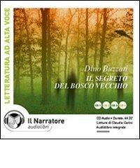 Il segreto del bosco vecchio. Audiolibro. CD Audio di Dino Buzzati edito da Il Narratore Audiolibri