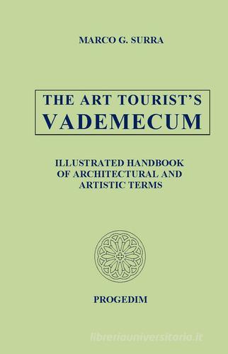 THE art tourist's vademecum. Illustrated handbook of architectural and artistica terms di Marco G. Surra edito da Progedim