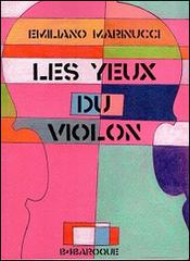 Les yeux du violon di Emiliano Marinucci edito da B4Baroque