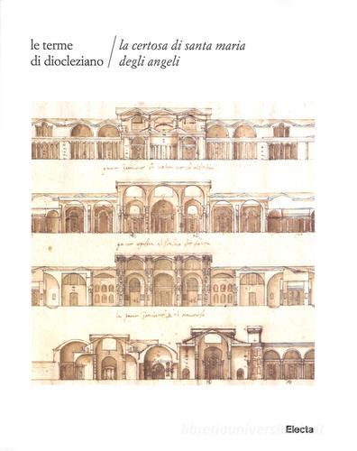 Le terme di Diocleziano. La Certosa di Santa Maria degli Angeli edito da Mondadori Electa