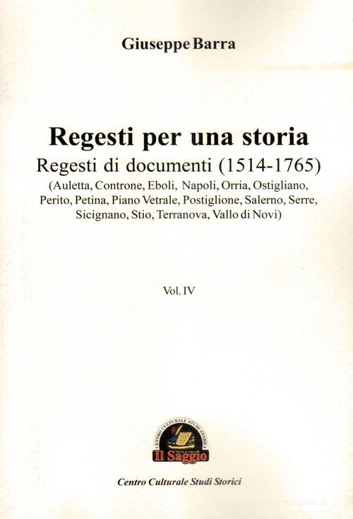 Regesti per una storia vol.4 di Giuseppe Barra edito da Edizioni Il Saggio