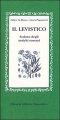 Il levistico. Sedano degli antichi romani di Felice La Rocca, Laura Paganucci edito da Libreria Editrice Fiorentina