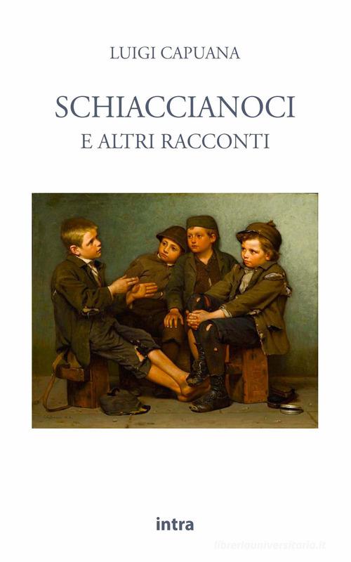 Libro Schiaccianoci e altri racconti di Luigi Capuana Il disoriente di Intra