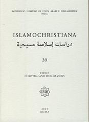 Islamo christiana n. 39. Ethics christian and muslim views edito da PISAI