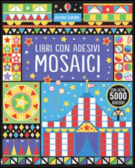 Mosaici. Con adesivi di Joanne Kirkby edito da Usborne Publishing