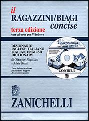 Il Ragazzini/Biagi concise. Dizionario inglese-italiano. Italian-English Dictionary. Con CD-ROM di Giuseppe Ragazzini, Adele Biagi edito da Zanichelli