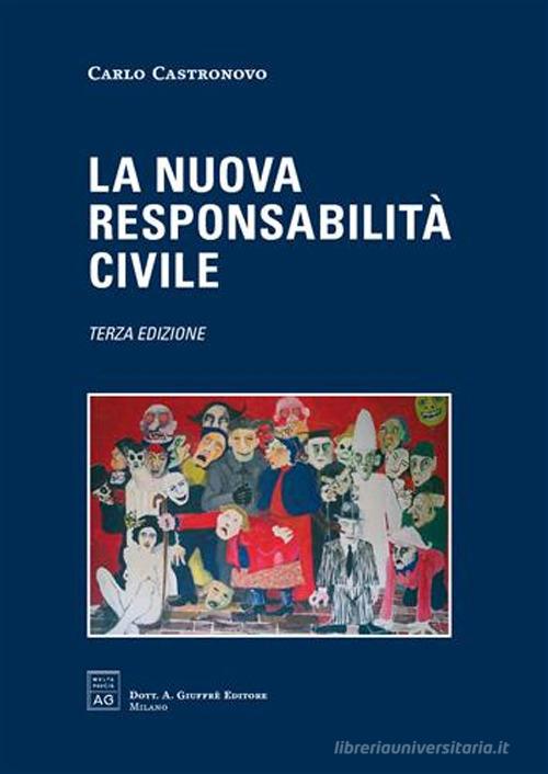 La nuova responsabilità civile di Carlo Castronovo edito da Giuffrè