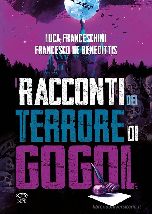 I racconti del terrore di Gogol' di Luca Franceschini edito da Edizioni NPE
