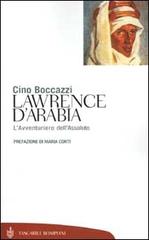 Lawrence d'Arabia. L'avventuriero dell'assoluto di Cino Boccazzi edito da Bompiani