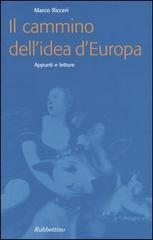 Il cammino dell'idea d'Europa. Appunti e letture di Marco Ricceri edito da Rubbettino