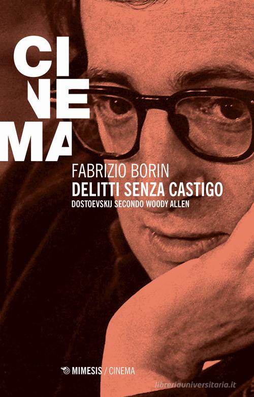 Delitti senza castigo. Dostoevskij secondo Woody Allen di Fabrizio Borin edito da Mimesis