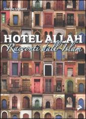 Hotel Allah. Racconti dall'islam di Giorgio Gigliotti edito da Coniglio Editore