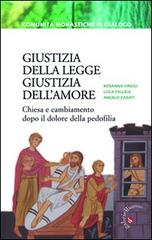 Giustizia della legge, giustizia dell'amore. Chiesa e cambiamento dopo il dolore della pedofilia di Rosanna Virgili, Luca Fallica, Angelo Casati edito da Gabrielli Editori