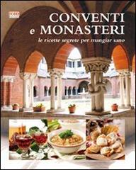 Conventi e monasteri. Le ricette segrete per mangiar sano edito da Food Editore