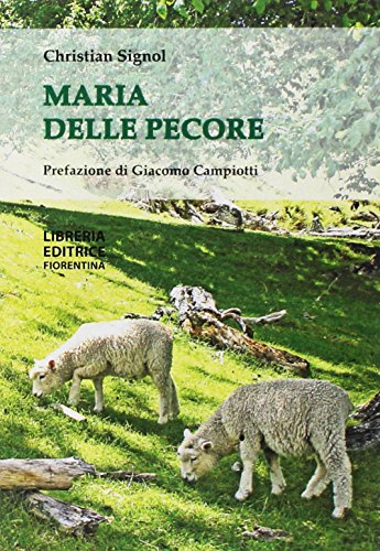 Maria delle pecore. Nuova ediz. di Christian Signol edito da Libreria Editrice Fiorentina