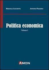 Politica economica vol.1 di Marcella Lucchetta, Antonio Paradiso edito da Amon