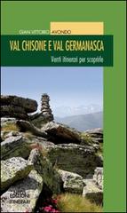 Val Chisone e Val Germanasca. Venti itinerari per scoprirle di Gian Vittorio Avondo edito da Neos Edizioni