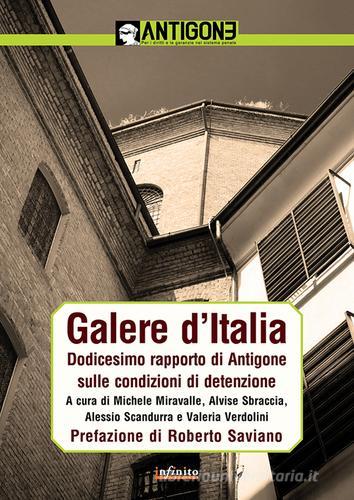 Galere d'Italia. Dodicesimo rapporto di Antigone sulle condizioni di detenzione edito da Infinito Edizioni