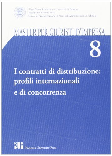 I contratti di distribuzione: profili internazionali e di concorrenza edito da Bononia University Press