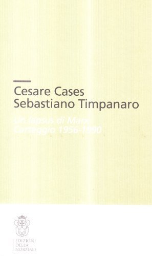 Un lapsus di Marx. Carteggio (1956-1990) di Cesare Cases, Sebastiano Timpanaro edito da Scuola Normale Superiore