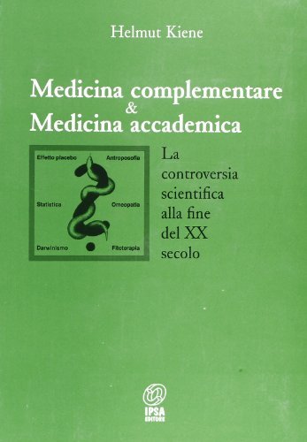 Medicina complementare e medicina accademica di Helmut Kiene edito da Nuova IPSA
