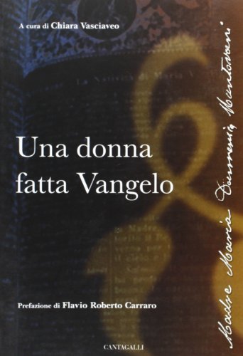 Una donna fatta vangelo di Chiara Vasciaveo edito da Cantagalli