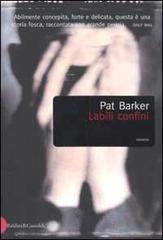 Labili confini di Pat Barker edito da Dalai Editore