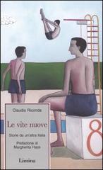 Libro Le vite nuove. Storie da un'altra Italia di Claudia Riconda Fine millennio di Limina