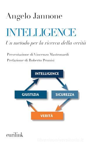Intelligence. Un metodo per la ricerca della verità di Angelo Jannone edito da Eurilink