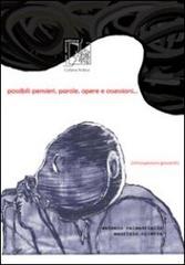 Possibili pensieri, parole, opere e ossessioni... di Maurizio Coletta, Antonio Calandriello edito da Limina Mentis