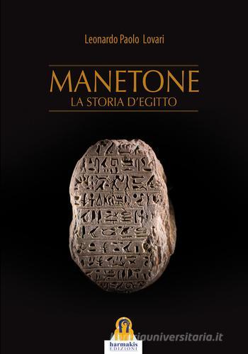 Manetone. La storia d'Egitto di Leonardo Paolo Lovari edito da Harmakis