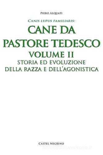 Pastore tedesco. Ediz. integrale vol.2 di Piero Alquati edito da Castel Negrino