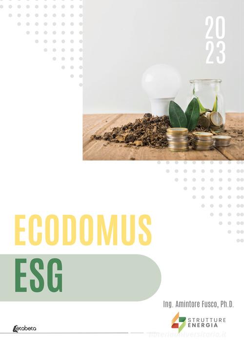 Ecodomus ESG di Amintore Fusco edito da EBS Print