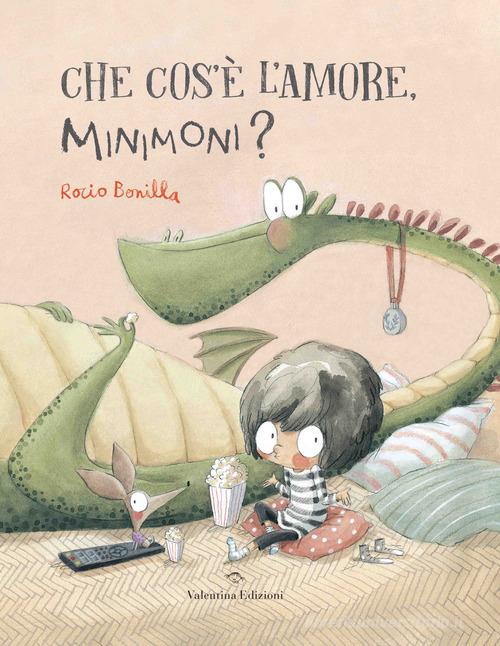 Che cos'è l'amore, Minimoni? Ediz. a colori di Rocio Bonilla edito da Valentina Edizioni