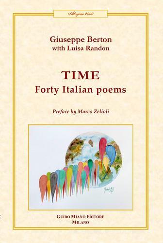 Time. Forty Italian poems di Giuseppe Berton edito da Guido Miano Editore
