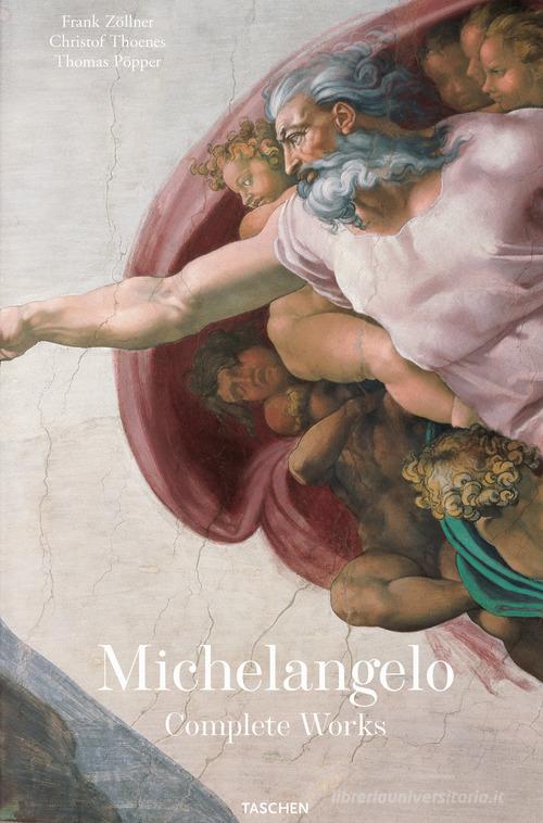 Michelangelo. Opera completa di Frank Zöllner, Thomas Popper edito da Taschen