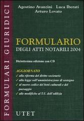 Formulario degli atti notarili 2004. Con CD-ROM di Agostino Avanzini, Luca Iberati, Arturo Lovato edito da UTET