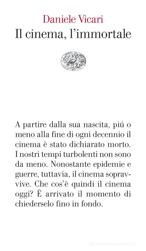 Il cinema, l'immortale di Daniele Vicari edito da Einaudi